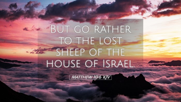 Picture 05 - Matthew 10:6 KJV Desktop Wallpaper - But go rather to the lost sheep of the house of - Desktop Bible Verse Wallpaper