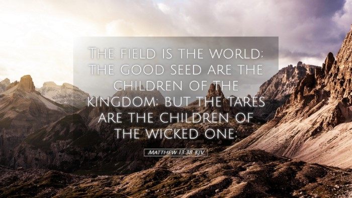 Picture 05 - Matthew 13:38 KJV Desktop Wallpaper - The field is the world; the good seed are the - Desktop Bible Verse Wallpaper