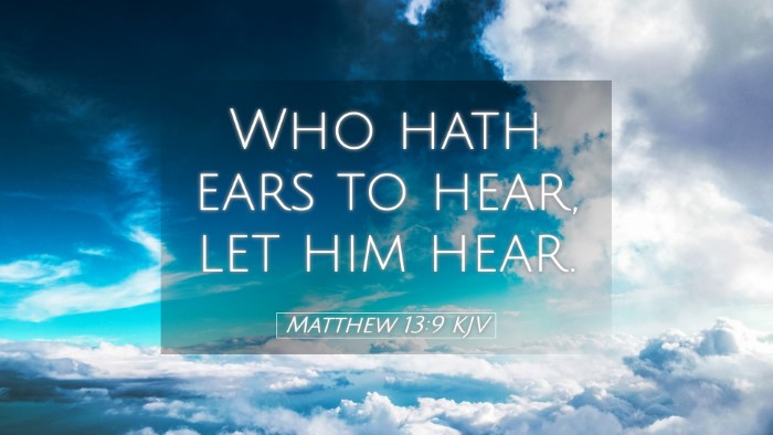 Picture 05 - Matthew 13:9 KJV Desktop Wallpaper - Who hath ears to hear, let him - Desktop Bible Verse Wallpaper