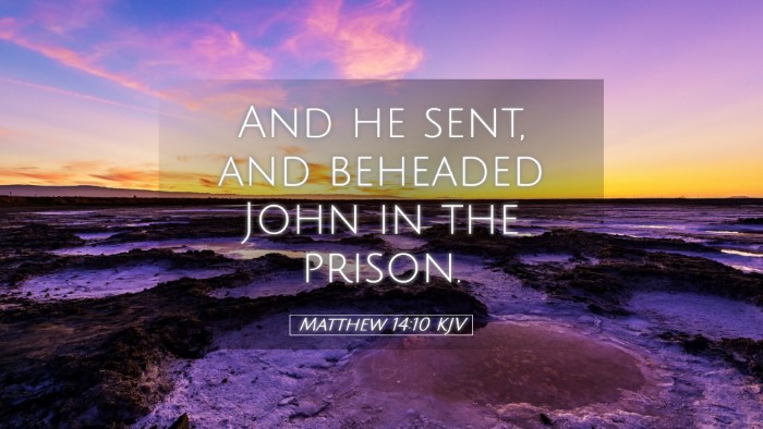 Picture 05 - Matthew 14:10 KJV Desktop Wallpaper - And he sent, and beheaded John in the - Desktop Bible Verse Wallpaper
