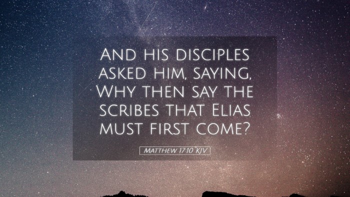 Picture 05 - Matthew 17:10 KJV Desktop Wallpaper - And his disciples asked him, saying, Why then say - Desktop Bible Verse Wallpaper