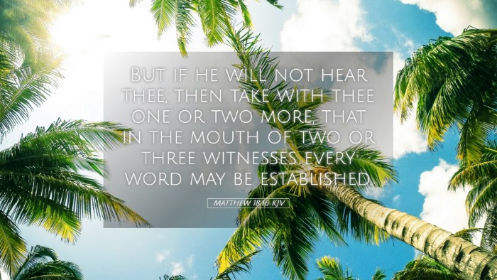 Picture 05 - Matthew 18:16 KJV Desktop Wallpaper - But if he will not hear thee, then take with thee - Desktop Bible Verse Wallpaper