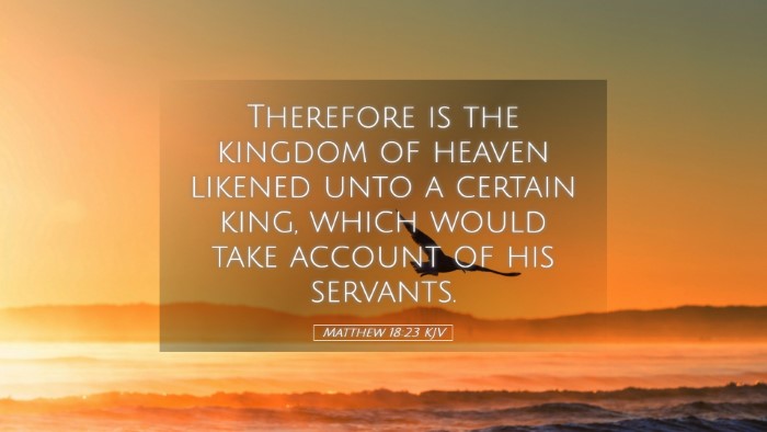 Picture 05 - Matthew 18:23 KJV Desktop Wallpaper - Therefore is the kingdom of heaven likened unto a - Desktop Bible Verse Wallpaper