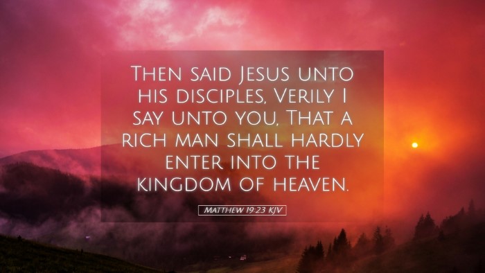 Picture 05 - Matthew 19:23 KJV Desktop Wallpaper - Then said Jesus unto his disciples, Verily I say - Desktop Bible Verse Wallpaper