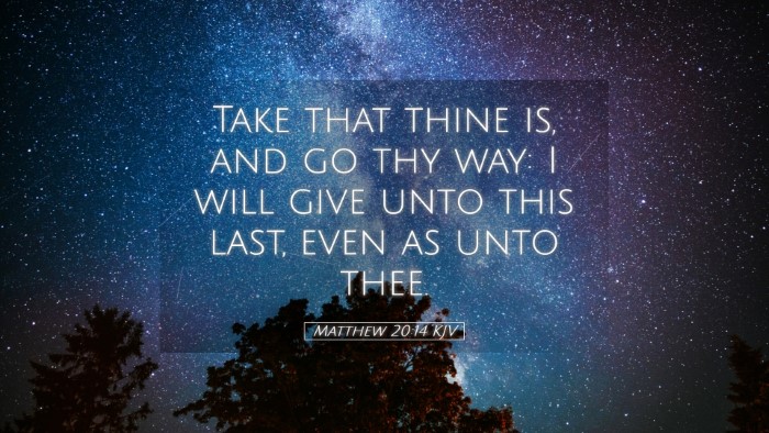Picture 05 - Matthew 20:14 KJV Desktop Wallpaper - Take that thine is, and go thy way: I will give - Desktop Bible Verse Wallpaper
