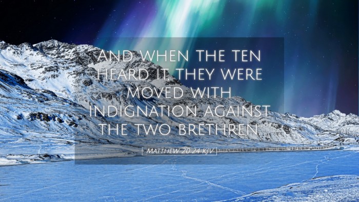 Picture 05 - Matthew 20:24 KJV Desktop Wallpaper - And when the ten heard it, they were moved with - Desktop Bible Verse Wallpaper
