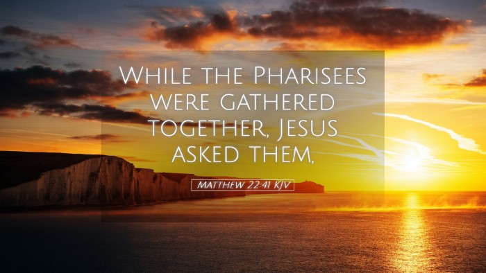 Picture 05 - Matthew 22:41 KJV Desktop Wallpaper - While the Pharisees were gathered together, Jesus - Desktop Bible Verse Wallpaper