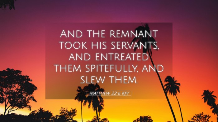 Picture 05 - Matthew 22:6 KJV Desktop Wallpaper - And the remnant took his servants, and entreated - Desktop Bible Verse Wallpaper
