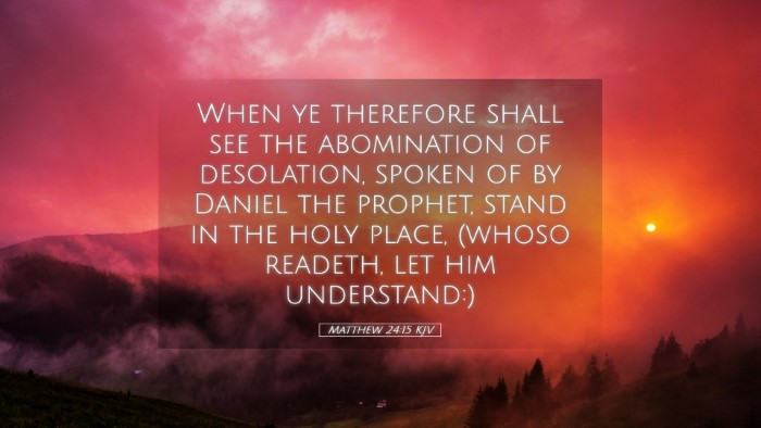 Picture 05 - Matthew 24:15 KJV Desktop Wallpaper - When ye therefore shall see the abomination of - Desktop Bible Verse Wallpaper