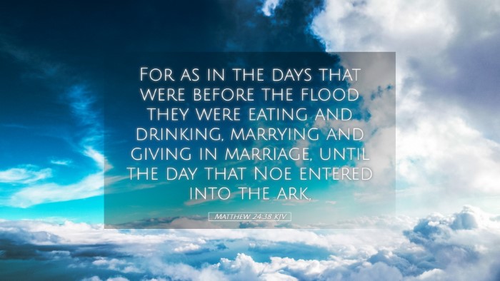 Picture 05 - Matthew 24:38 KJV Desktop Wallpaper - For as in the days that were before the flood - Desktop Bible Verse Wallpaper
