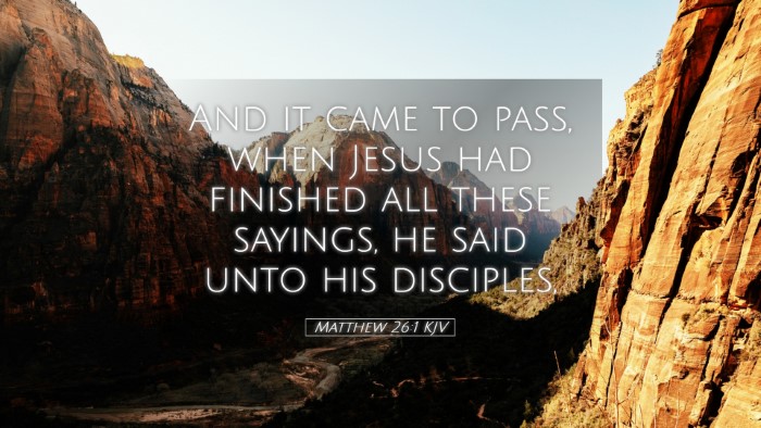 Picture 05 - Matthew 26:1 KJV Desktop Wallpaper - And it came to pass, when Jesus had finished all - Desktop Bible Verse Wallpaper