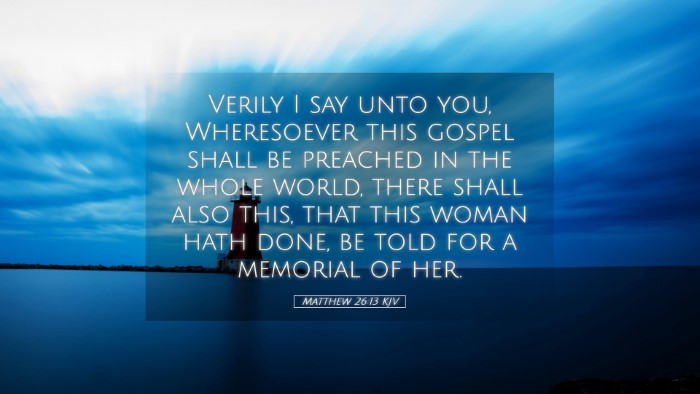Picture 05 - Matthew 26:13 KJV Desktop Wallpaper - Verily I say unto you, Wheresoever this gospel - Desktop Bible Verse Wallpaper