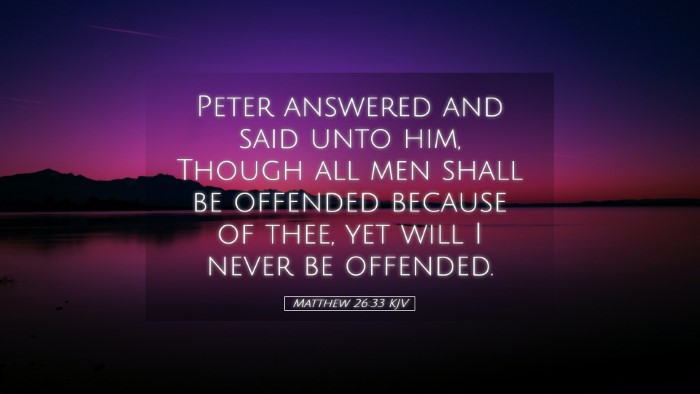 Picture 05 - Matthew 26:33 KJV Desktop Wallpaper - Peter answered and said unto him, Though all men - Desktop Bible Verse Wallpaper