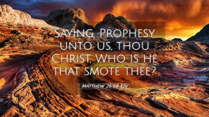 Picture 05 - Matthew 26:68 KJV Desktop Wallpaper - Saying, Prophesy unto us, thou Christ, Who is he - Desktop Bible Verse Wallpaper