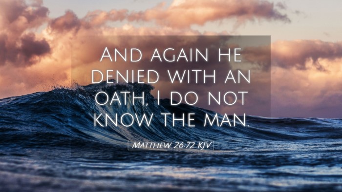 Picture 05 - Matthew 26:72 KJV Desktop Wallpaper - And again he denied with an oath, I do not know - Desktop Bible Verse Wallpaper