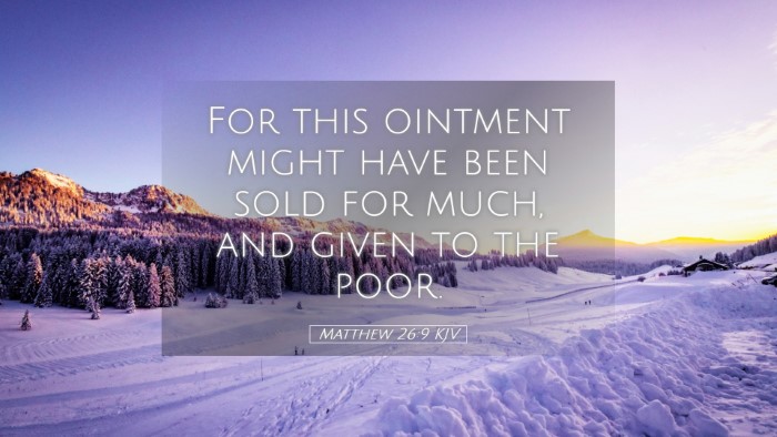 Picture 05 - Matthew 26:9 KJV Desktop Wallpaper - For this ointment might have been sold for much, - Desktop Bible Verse Wallpaper
