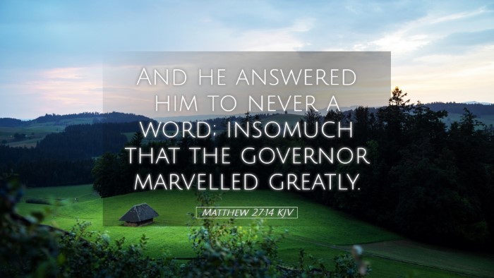 Picture 05 - Matthew 27:14 KJV Desktop Wallpaper - And he answered him to never a word; insomuch - Desktop Bible Verse Wallpaper