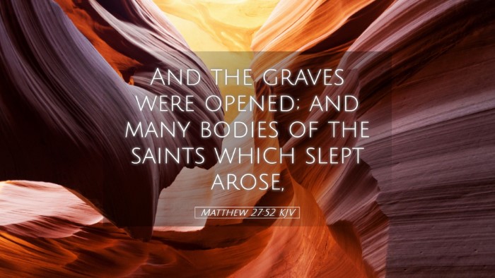 Picture 05 - Matthew 27:52 KJV Desktop Wallpaper - And the graves were opened; and many bodies of - Desktop Bible Verse Wallpaper