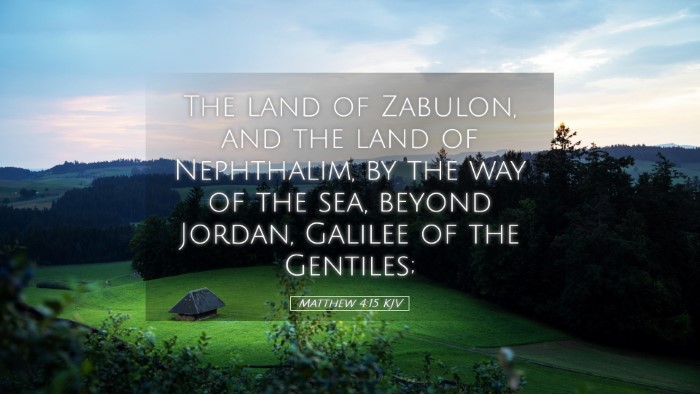 Picture 05 - Matthew 4:15 KJV Desktop Wallpaper - The land of Zabulon, and the land of Nephthalim, - Desktop Bible Verse Wallpaper