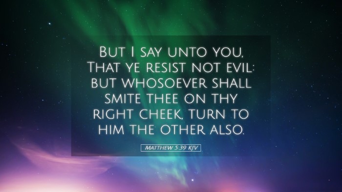 Picture 05 - Matthew 5:39 KJV Desktop Wallpaper - But I say unto you, That ye resist not evil: but - Desktop Bible Verse Wallpaper