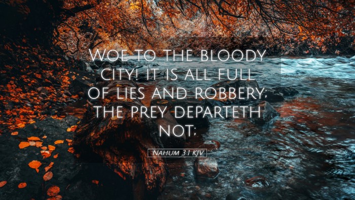 Picture 05 - Nahum 3:1 KJV Desktop Wallpaper - Woe to the bloody city! it is all full of lies - Desktop Bible Verse Wallpaper