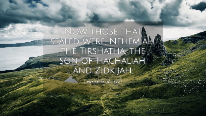 Picture 05 - Nehemiah 10:1 KJV Desktop Wallpaper - Now those that sealed were, Nehemiah, the - Desktop Bible Verse Wallpaper
