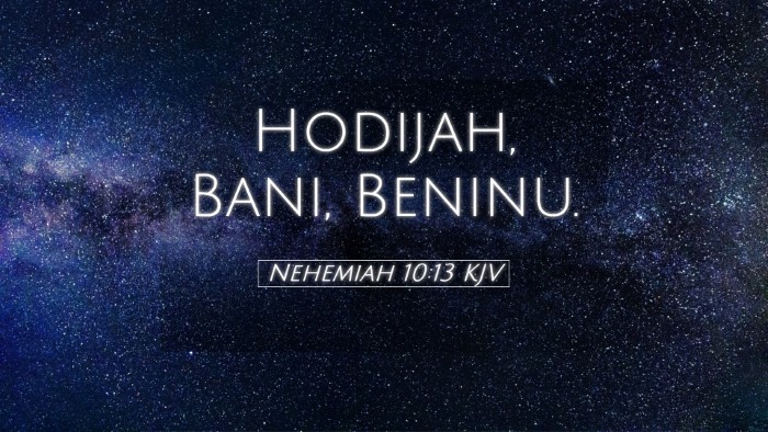 Picture 05 - Nehemiah 10:13 KJV Desktop Wallpaper - Hodijah, Bani, - Desktop Bible Verse Wallpaper