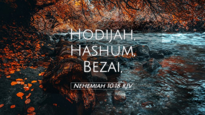 Picture 05 - Nehemiah 10:18 KJV Desktop Wallpaper - Hodijah, Hashum, - Desktop Bible Verse Wallpaper