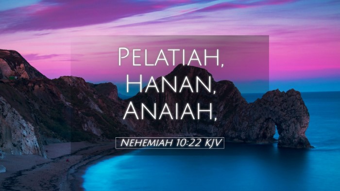 Picture 05 - Nehemiah 10:22 KJV Desktop Wallpaper - Pelatiah, Hanan, - Desktop Bible Verse Wallpaper