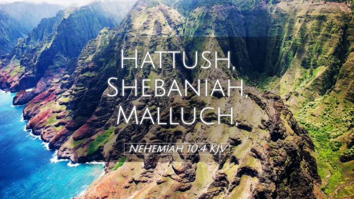 Picture 05 - Nehemiah 10:4 KJV Desktop Wallpaper - Hattush, Shebaniah, - Desktop Bible Verse Wallpaper