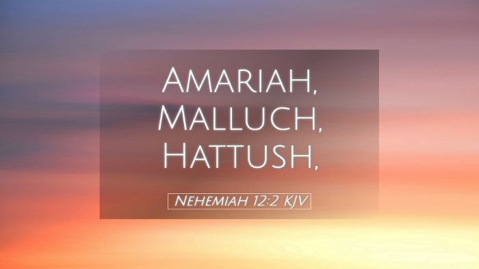Picture 05 - Nehemiah 12:2 KJV Desktop Wallpaper - Amariah, Malluch, - Desktop Bible Verse Wallpaper