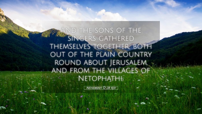 Picture 05 - Nehemiah 12:28 KJV Desktop Wallpaper - And the sons of the singers gathered themselves - Desktop Bible Verse Wallpaper