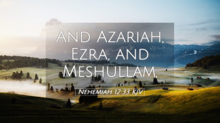 Picture 05 - Nehemiah 12:33 KJV Desktop Wallpaper - And Azariah, Ezra, and - Desktop Bible Verse Wallpaper