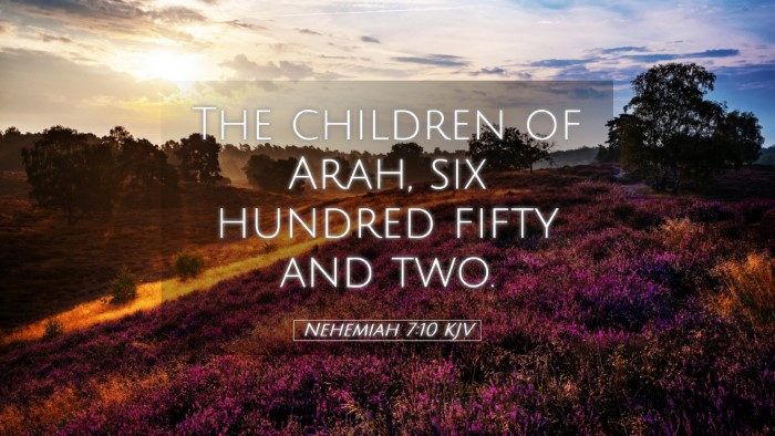 Picture 05 - Nehemiah 7:10 KJV Desktop Wallpaper - The children of Arah, six hundred fifty and - Desktop Bible Verse Wallpaper