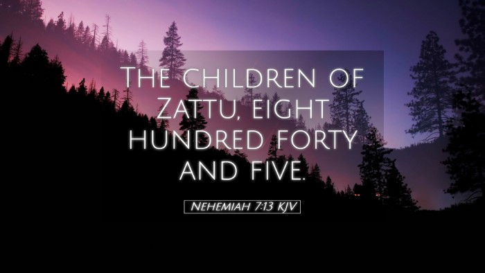 Picture 05 - Nehemiah 7:13 KJV Desktop Wallpaper - The children of Zattu, eight hundred forty and - Desktop Bible Verse Wallpaper