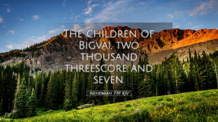 Picture 05 - Nehemiah 7:19 KJV Desktop Wallpaper - The children of Bigvai, two thousand threescore - Desktop Bible Verse Wallpaper