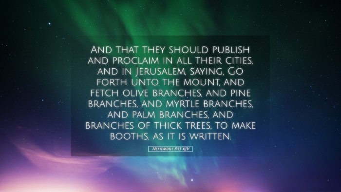 Picture 05 - Nehemiah 8:15 KJV Desktop Wallpaper - And that they should publish and proclaim in all - Desktop Bible Verse Wallpaper