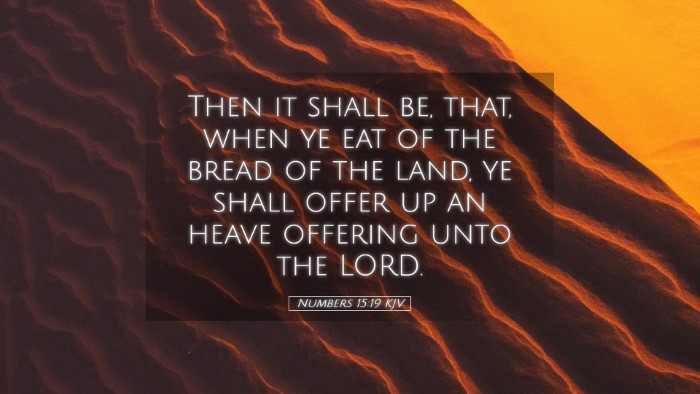 Picture 05 - Numbers 15:19 KJV Desktop Wallpaper - Then it shall be, that, when ye eat of the bread - Desktop Bible Verse Wallpaper