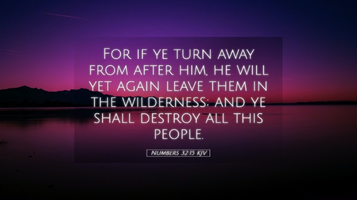 Picture 05 - Numbers 32:15 KJV Desktop Wallpaper - For if ye turn away from after him, he will yet - Desktop Bible Verse Wallpaper