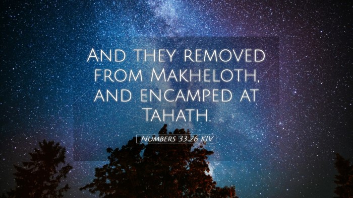 Picture 05 - Numbers 33:26 KJV Desktop Wallpaper - And they removed from Makheloth, and encamped at - Desktop Bible Verse Wallpaper