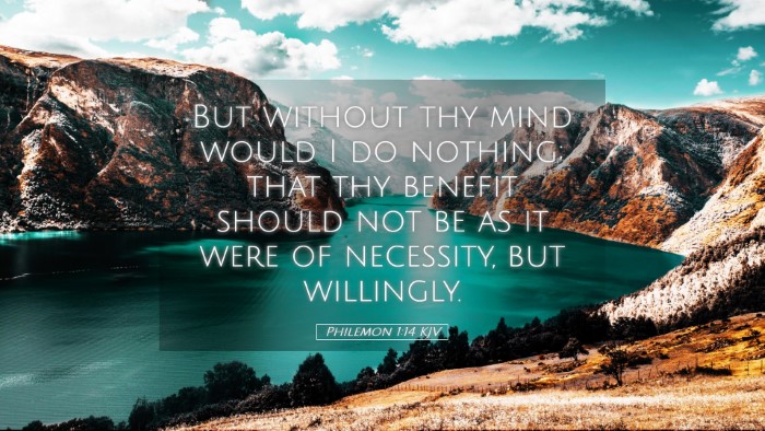 Picture 05 - Philemon 1:14 KJV Desktop Wallpaper - But without thy mind would I do nothing; that thy - Desktop Bible Verse Wallpaper