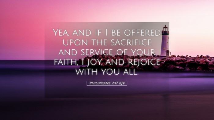Picture 05 - Philippians 2:17 KJV Desktop Wallpaper - Yea, and if I be offered upon the sacrifice and - Desktop Bible Verse Wallpaper