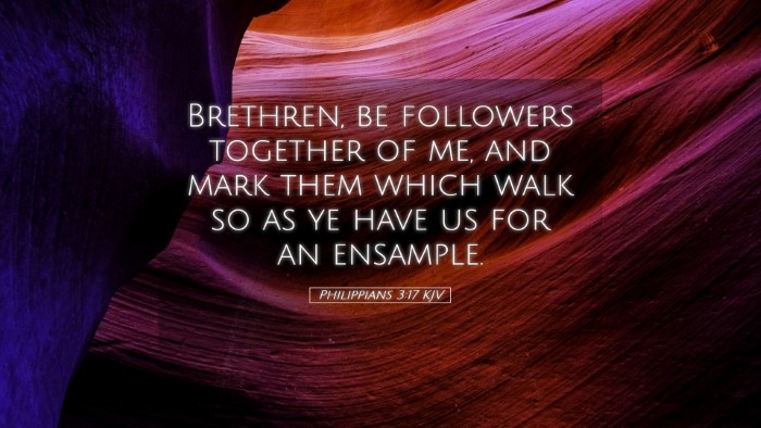 Picture 05 - Philippians 3:17 KJV Desktop Wallpaper - Brethren, be followers together of me, and mark - Desktop Bible Verse Wallpaper