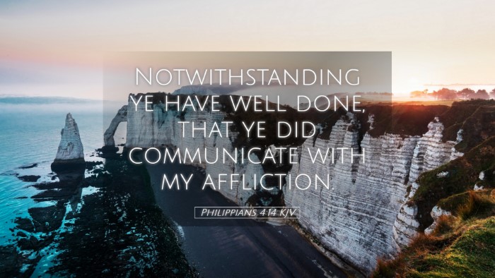 Picture 05 - Philippians 4:14 KJV Desktop Wallpaper - Notwithstanding ye have well done, that ye did - Desktop Bible Verse Wallpaper