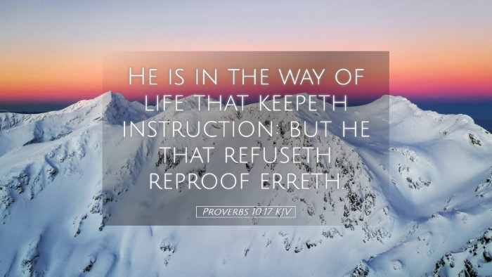 Picture 05 - Proverbs 10:17 KJV Desktop Wallpaper - He is in the way of life that keepeth - Desktop Bible Verse Wallpaper