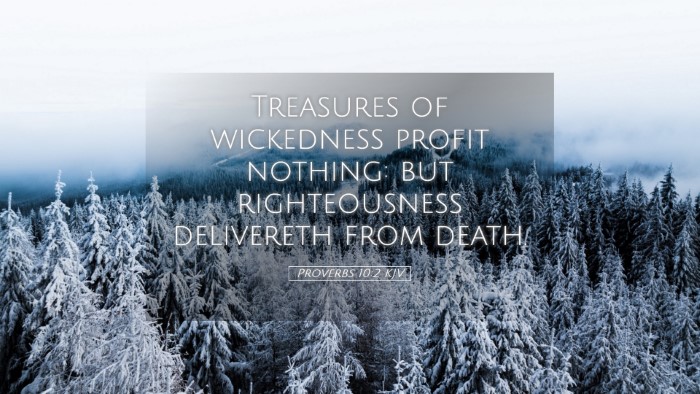Picture 05 - Proverbs 10:2 KJV Desktop Wallpaper - Treasures of wickedness profit nothing: but - Desktop Bible Verse Wallpaper