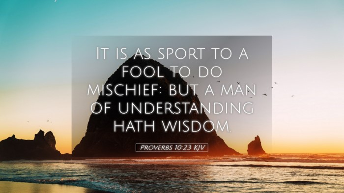 Picture 05 - Proverbs 10:23 KJV Desktop Wallpaper - It is as sport to a fool to do mischief: but a - Desktop Bible Verse Wallpaper