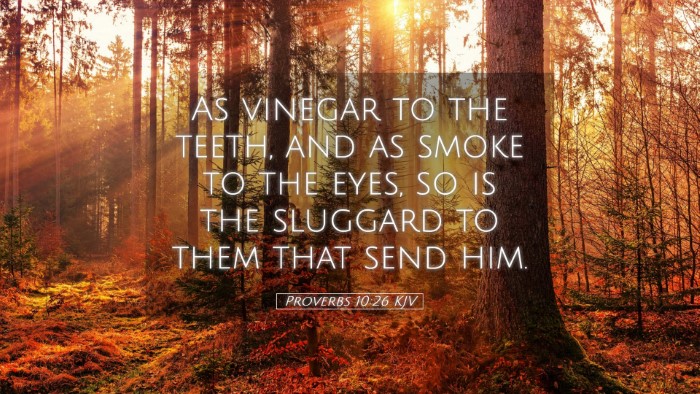 Picture 05 - Proverbs 10:26 KJV Desktop Wallpaper - As vinegar to the teeth, and as smoke to the - Desktop Bible Verse Wallpaper