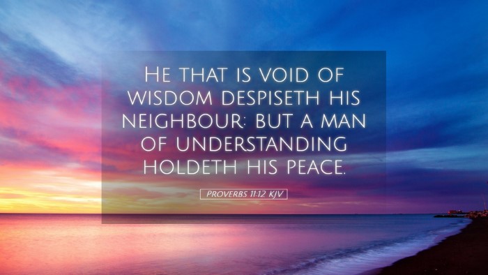 Picture 05 - Proverbs 11:12 KJV Desktop Wallpaper - He that is void of wisdom despiseth his - Desktop Bible Verse Wallpaper