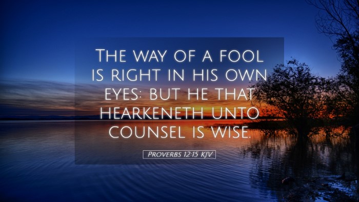 Picture 05 - Proverbs 12:15 KJV Desktop Wallpaper - The way of a fool is right in his own eyes: but - Desktop Bible Verse Wallpaper